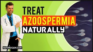 How to Treat Azoospermia Naturally, No Sperm Count Natural Cure