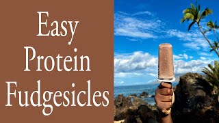Easy Protein Fudgesicles