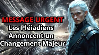 🚨 RÉVÉLATION PLÉIADIENNE : UN GRAND CHANGEMENT ARRIVE ! 🌍✨