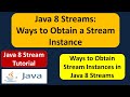 Java 8 Streams: Ways to Obtain a Stream Instance | Java 8 streams tutorial