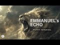 EMMANUEL'S ECHO / PROPHETIC WORSHIP INSTRUMENTAL / MEDITATION MUSIC & RELAXATION