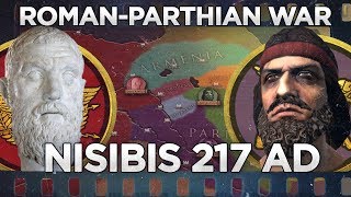 Nisibis 217 AD - Roman–Parthian War DOCUMENTARY