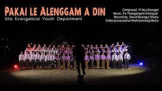 PAKAI LE ALENGGAM A DIN | SITA EVANGELICAL YOUTH DEPARTMENT |