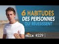 Les 6 HABITUDES quotidiennes des personnes qui RÉUSSISSENT ! - WUC #229