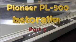 Trash-Picked Pioneer PL-300 Turntable Restoration - Part 2