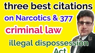 Citations on 9c/Narcotics ll 377 ppc ll illegal dispossession Act