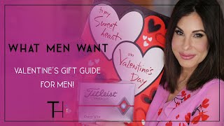 What Men Want | Valentine's Day Gift Guide for the Men In Your Life