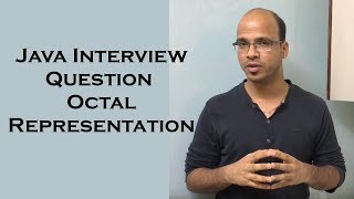 Java Interview Question | Octal Representation in int Variable