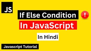 If Else Statement in JavaScript in Hindi | JavaScript Tutorial in Hindi