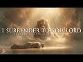 I Surrender to You Lord - Anointed Deep Prophetic Worship Instrumental