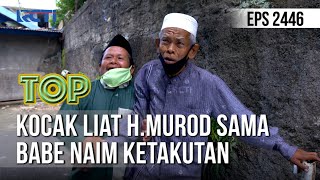 TUKANG OJEK PENGKOLAN - Kocak Liat H.Murod Sama Babe Naim Ketakutan [14 Juli 2020]