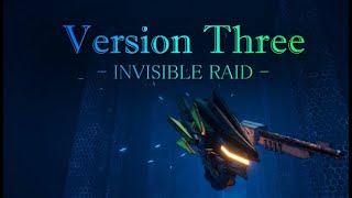 『VersionThree : INVISIBLE RAID』PV