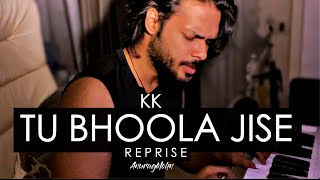 Tu Bhoola Jise (Reprise) - KK | Anurag Mohn | Airlift | Amaal Malik