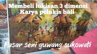 mahakarya lukisan   dari pelukis bali di pasar seni sukowati  #pasarseni #pasarsukowati#lukisan