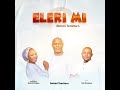 eleri mi feat. princess paulina isogun tobi omojowo