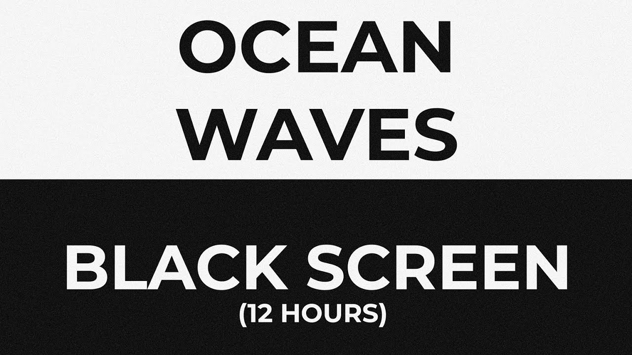 Ocean Waves Black Screen 12 Hours Youtube