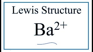 How to draw the Ba 2+ Lewis Dot Structure.