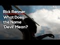 What Does the Name ‘Devil’ Mean? — Rick Renner