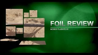 Foil Review: 2017 Moses Fluente