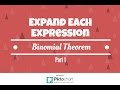 How To Expand Each Expression Using The Binomial Theorem. Part 1