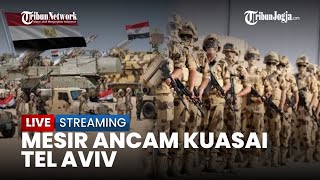 🔴 Tentara Mesir Ancam Serang dan Kuasai Tel Aviv, Israel Terima 1 Ton Bom dari Amerika Serikat