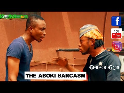 Skit : Naijas Craziest Comedy - The Aboki Sarcasm (shomoagemini)
