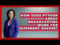How Does Python Array Broadcasting Work For Different Shapes? - Python Code School