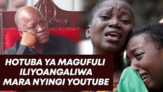 Hotuba ya Magufuli inayoongoza kwa kutazamwa Youtube hii HAPA! Aliongea kwa uchungu sana