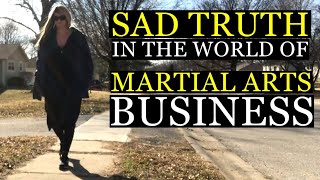 The Sad Truth in the World of Martial Arts Business & Self-Defense Industry
