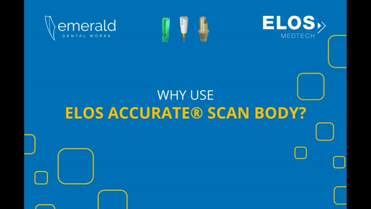 Why Use Elos Accurate® Scan Body - YouTube