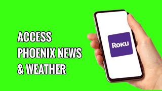 How to Access Phoenix News & Weather on ROKU TV
