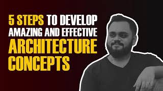 5 Steps To Develop Architecture Concepts