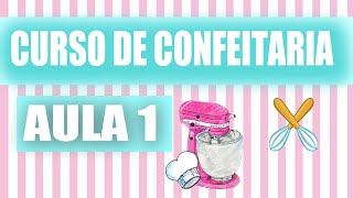 CURSO DE CONFEITARIA PARA INICIANTE AULA 1 @PARISCAKEDESIGNER