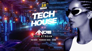 ANDE - TECH HOUSE  / LIVE STREAM / 16/07/23