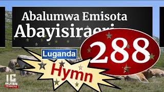 Anglican Hymns - ABALUMWA EMISOTA ABAYISIRAERI (288) (Speaker Version) Choir Songs Of Faith - Injibs