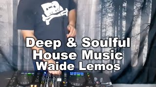 Deep, Soulful, House Musc with Feeling - Waide Lemos | DJ Set