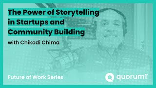 The Power of Storytelling in Startups and Community Building w/ Chikodi Chima (#FutureOfWork)