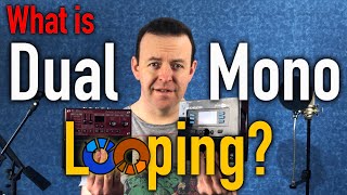 What is Dual-Mono Looping?