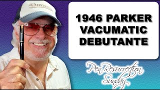 Pen Resurrection Sunday Ep 63 1946 Parker Vacumatic Debutante