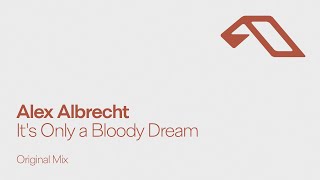 Alex Albrecht - It's Only a Bloody Dream