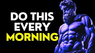 10 THINGS You SHOULD do every MORNING (Stoic Morning Routine) | Stoicism | Stoic Prowess