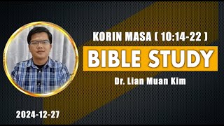 2024-12-27/ KORIN MASA ( 10:14-22 )/ Dr. Lian Muan Kim