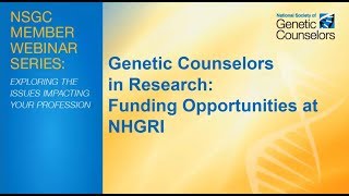 NSGC Member Webinar: Genetic Counselors in Research: NHGRI Funding Opportunities