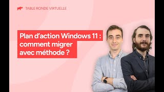 Plan d'action Windows 11 : comment migrer avec méthode ?