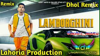 Lamborghini Jass Manak Dhol Remix Ft Dj Manu Lahoria Production New Punjabi Song 2022