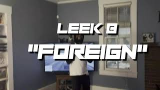 Leek B Foreign (Official Music Video)