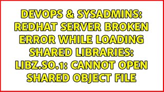 Redhat server broken error while loading shared libraries: libz.so.1: cannot open shared object...
