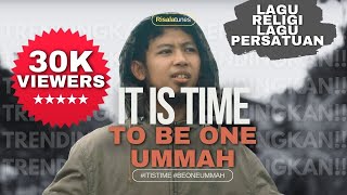 LAGU RELIGI ISLAMI | IT IS TIME TO BE ONE UMMAH #itistime #beoneummah #Itistimetobeoneummah