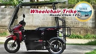 SEREE Honda Click 125i Wheelchair Trike / Disabled People Mobility รถคนพิการ วีลแชร์