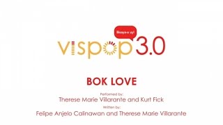 Therese Villarante, Kurt Fick - Bok Love (Vispop 3.0 Official Lyric Video)